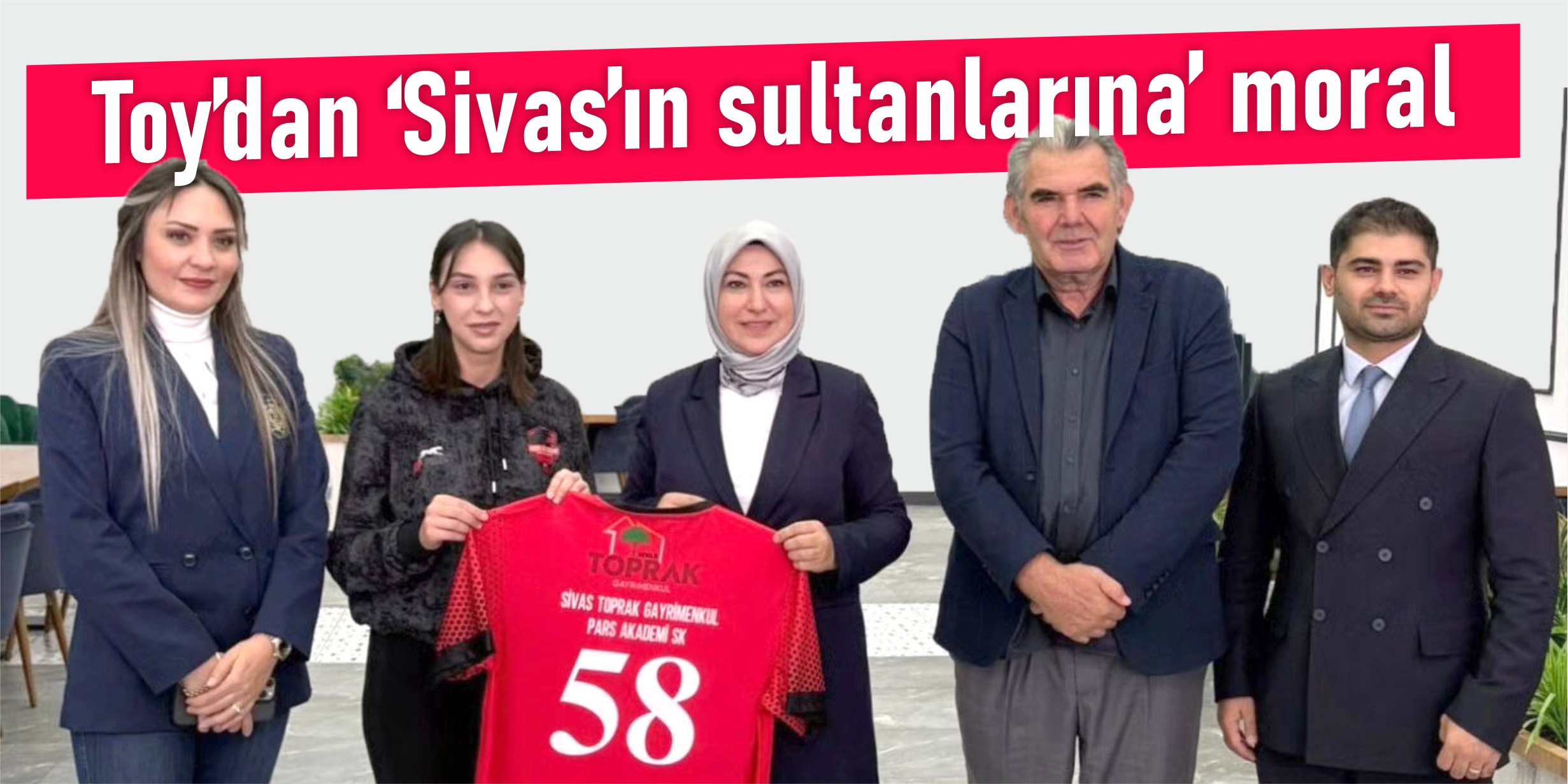 Toy’dan Sivas’ın sultanlarına moral