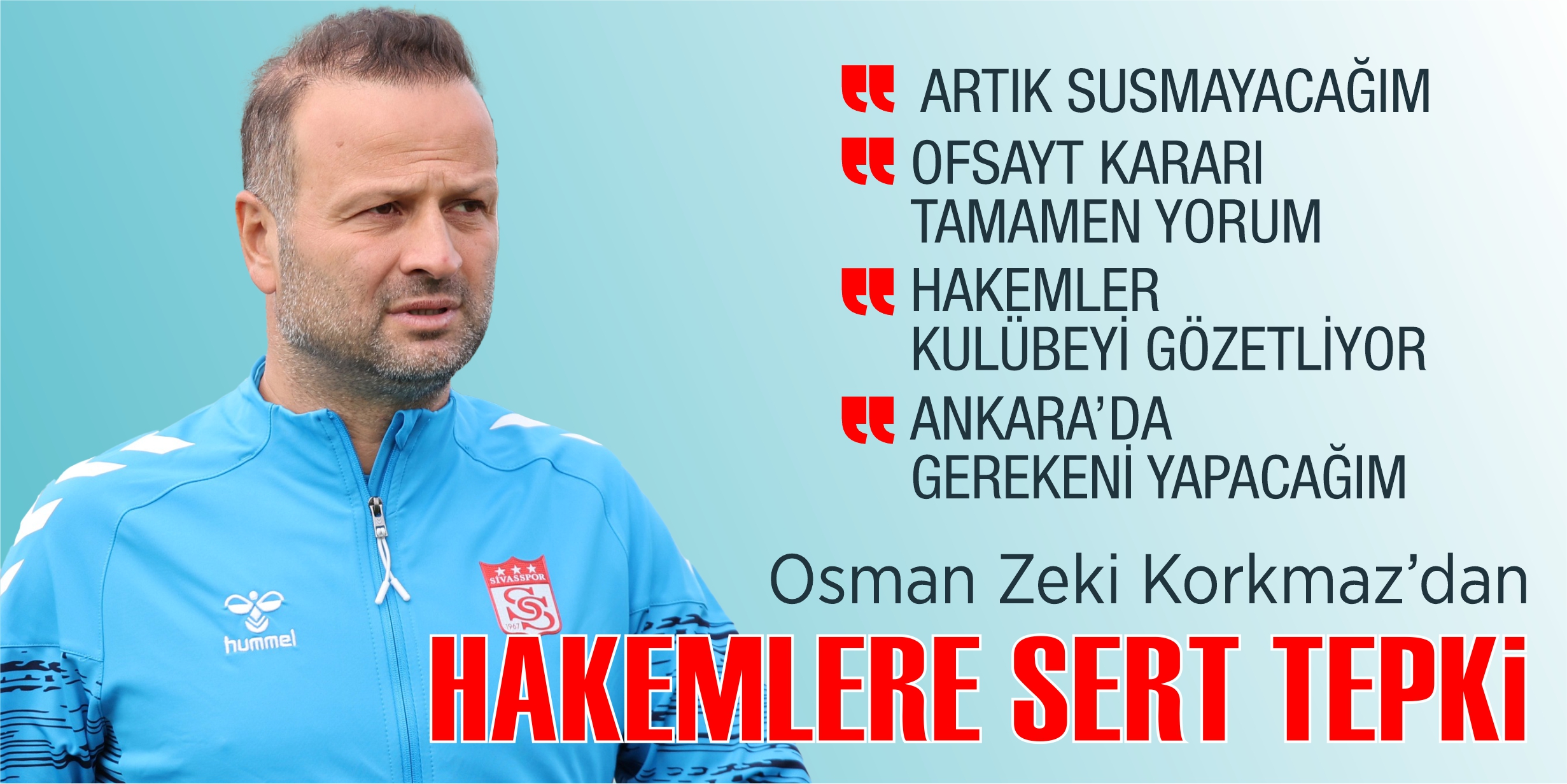 Sivasspor Teknik Direktörü Osman Zeki Korkmaz hakemlere tepki gösterdi! Taraftara çağrı yaptı