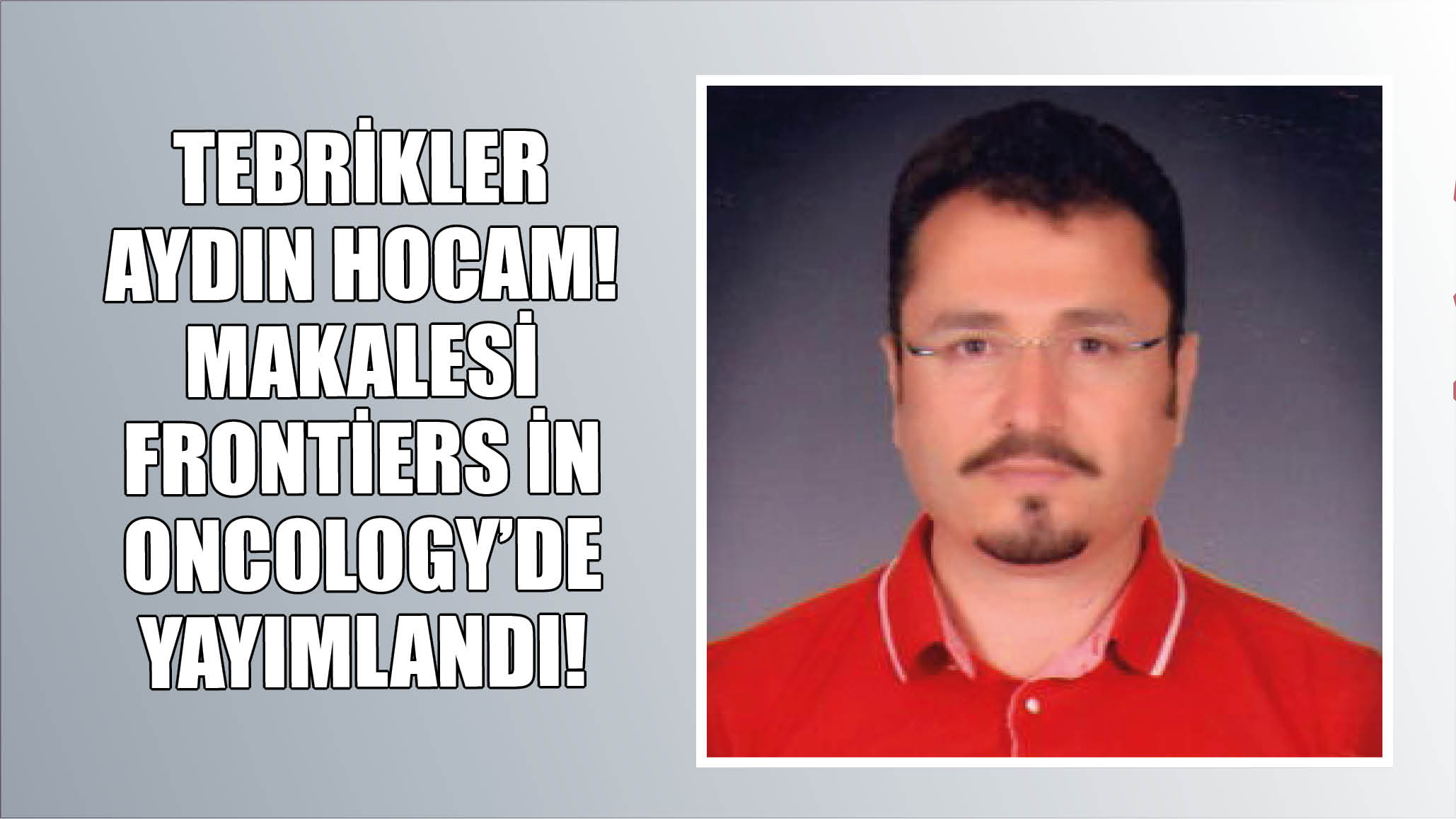 Tebrikler Aydın Hocam! Makalesi Frontiers in Oncology’de yayımlandı!