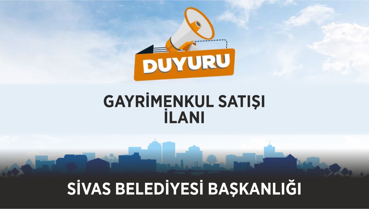 İLAN SİVAS BELEDİYE BAŞKANLIĞINDAN