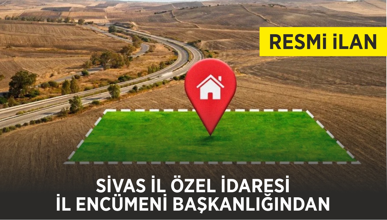 SİVAS İL ÖZEL İDARESİ İL ENCÜMENİ BAŞKANLIĞINDAN