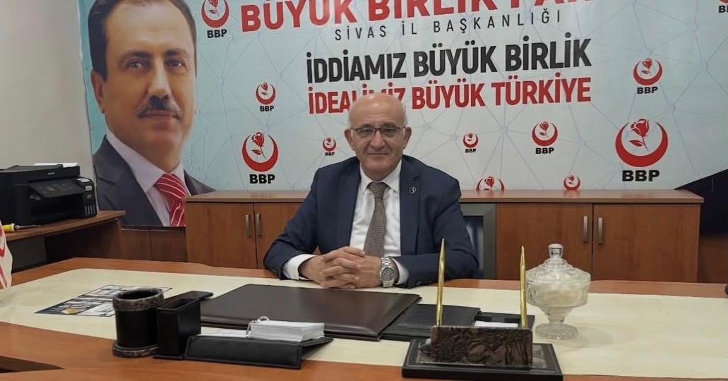 BBP Sivas İl Başkanı: "Eğitimde güvenlik ertelenemez bir sorumluluktur”