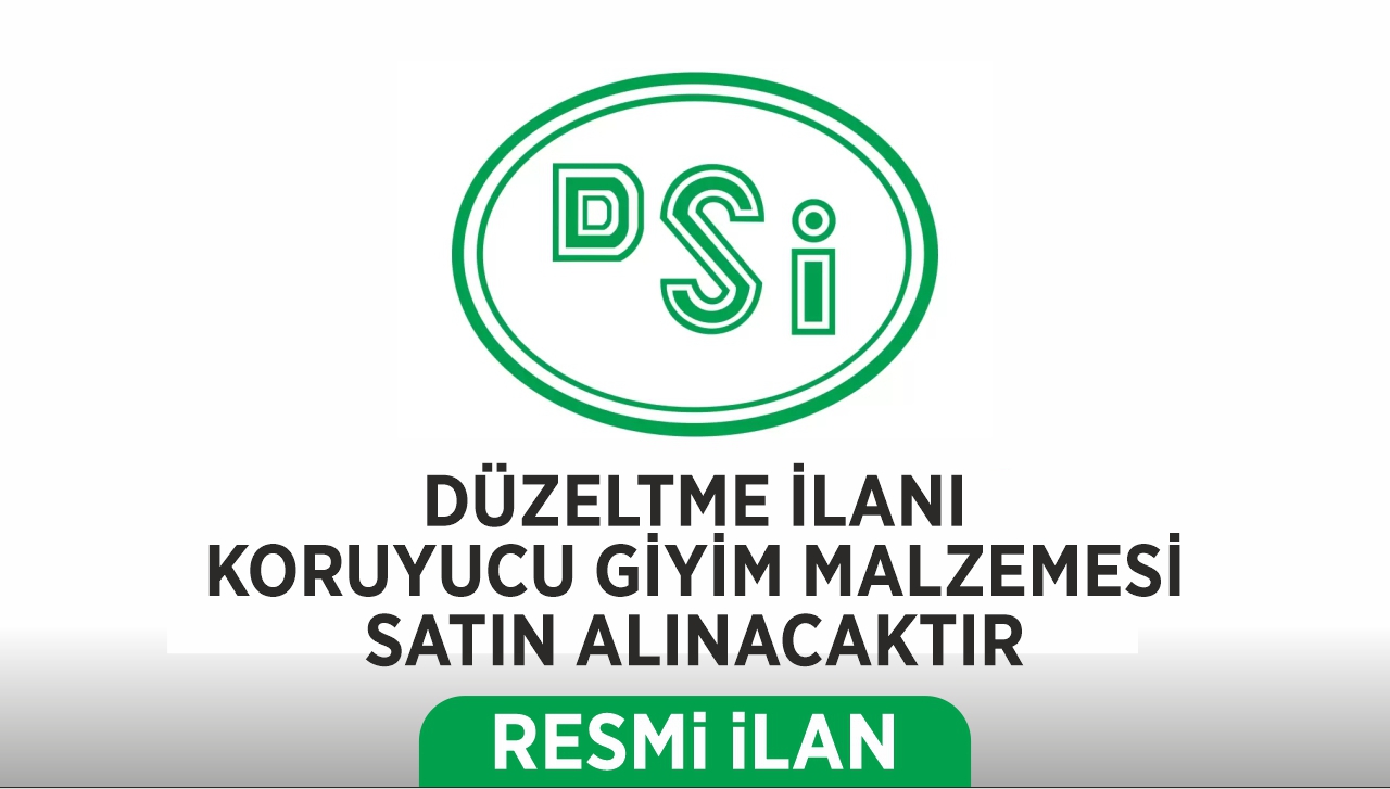 DÜZELTME İLANI - KORUYUCU GİYİM MALZEMESİ SATIN ALINACAKTIR