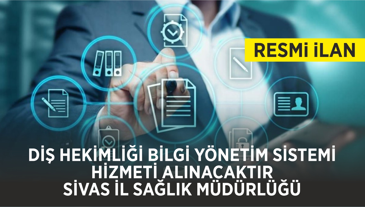 DİŞ HEKİMLİĞİ BİLGİ YÖNETİM SİSTEMİ HİZMETİ ALINACAKTIR