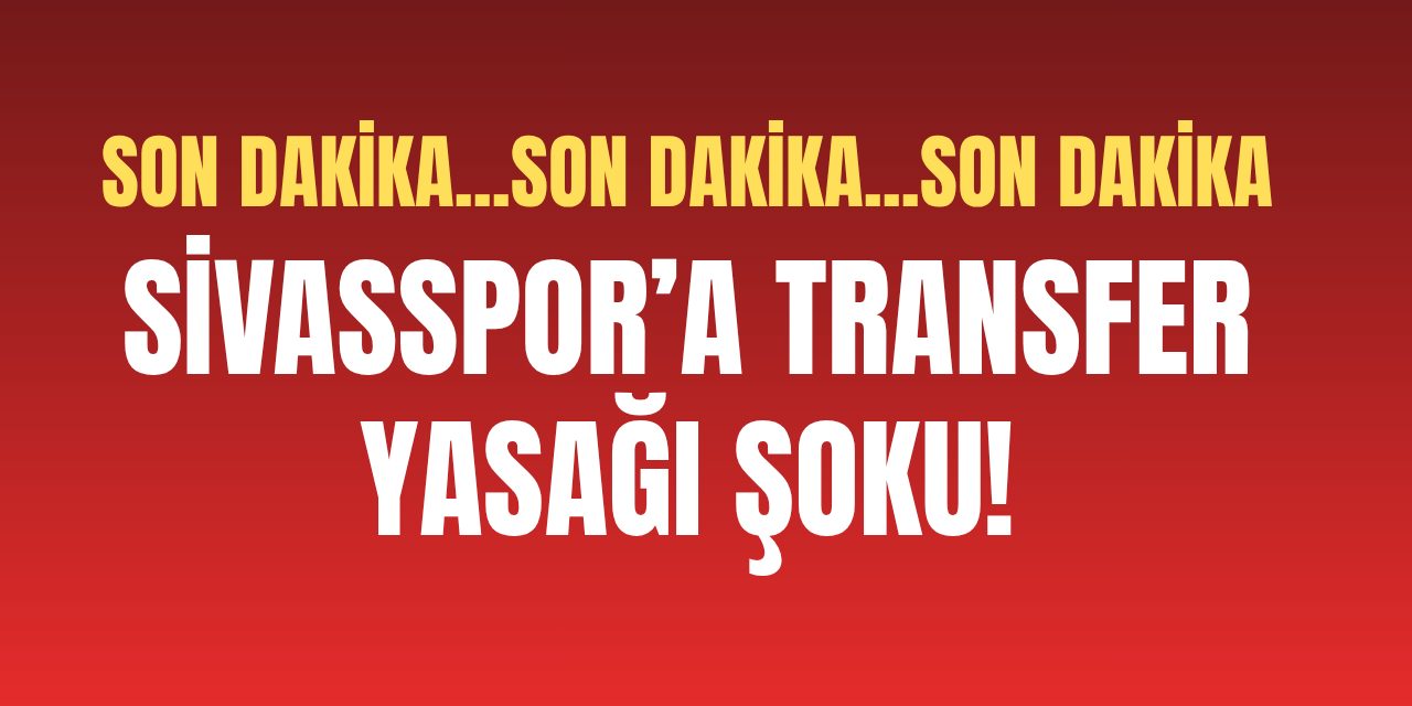 Sivasspor’da transfer yasağı şoku!