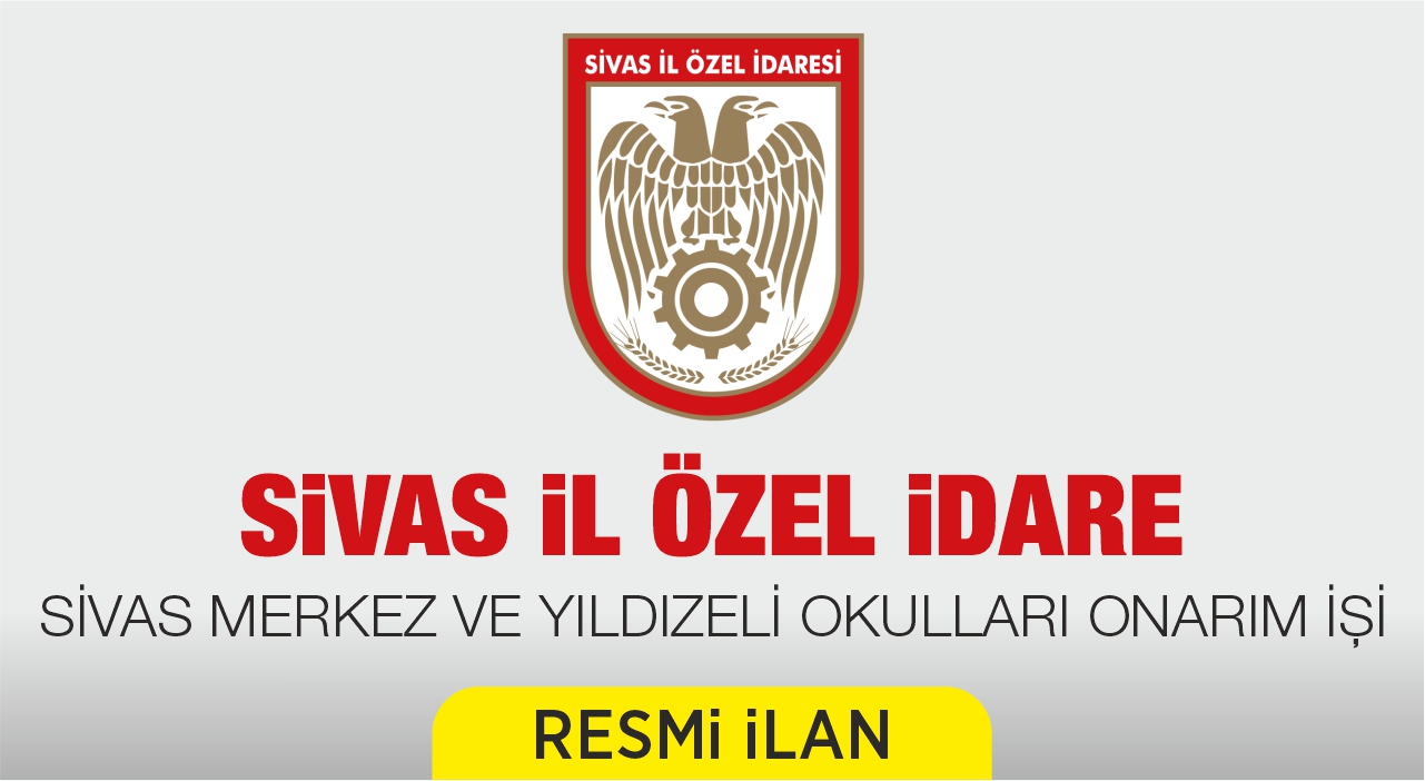 SİVAS MERKEZ VE YILDIZELİ OKULLARI ONARIM İŞİ
