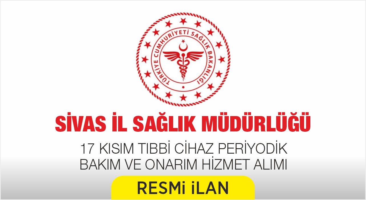 17 KISIM TIBBİ CİHAZ PERİYODİK BAKIM VE ONARIM HİZMET ALIMI