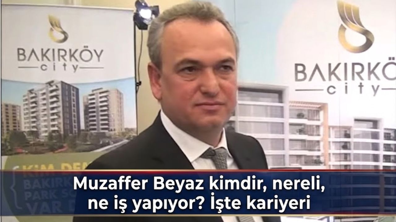 Muzaffer Beyaz kimdir, nereli, ne iş yapıyor? İşte kariyeri