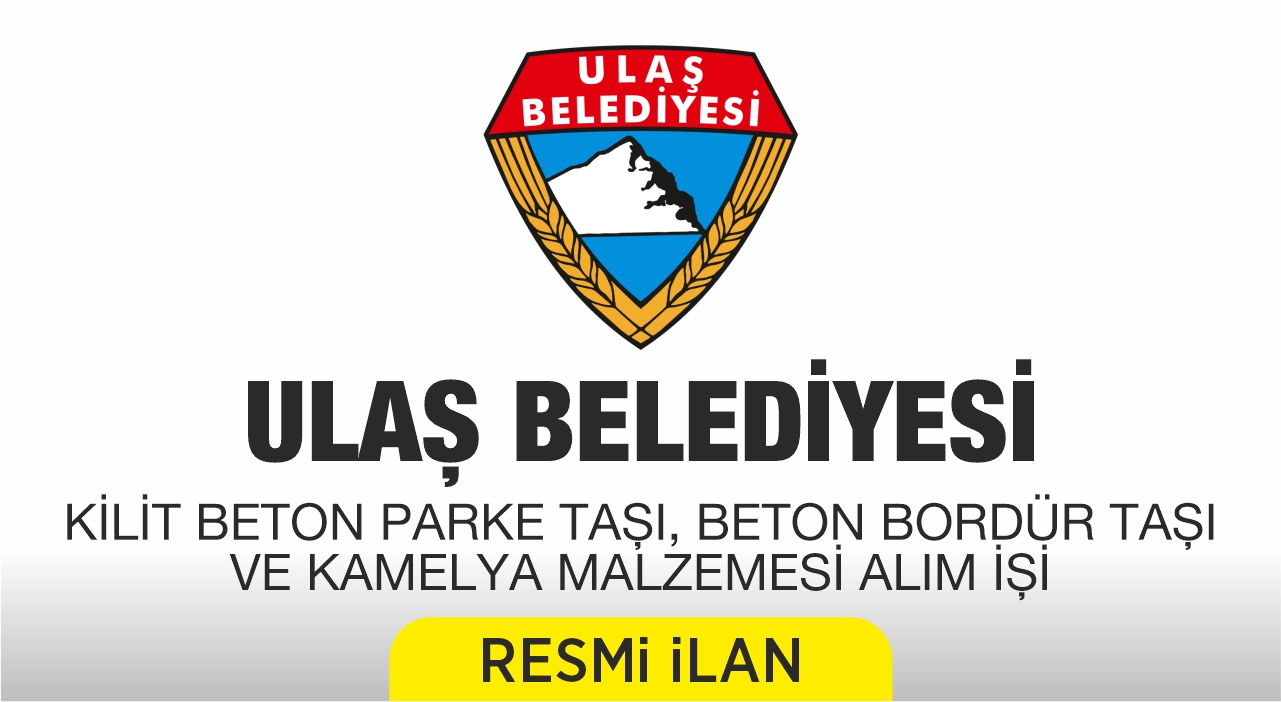 KİLİT BETON PARKE TAŞI, BETON BORDÜR TAŞI VE KAMELYA MALZEMESİ ALIM İŞİ