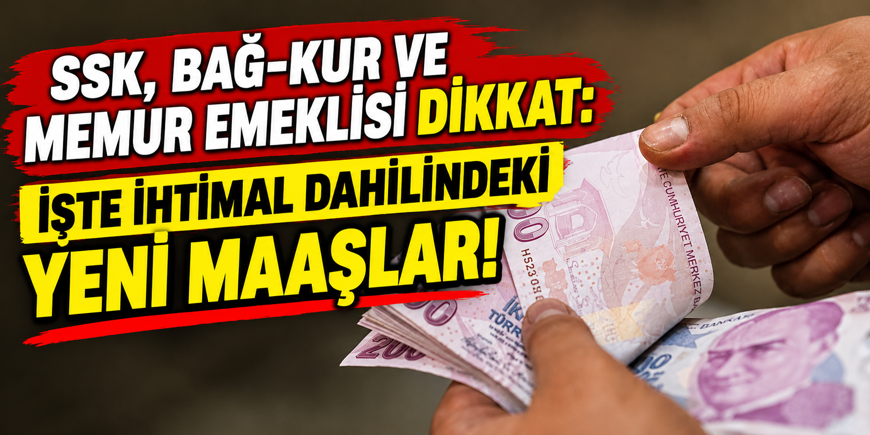 SSK, Bağ-Kur ve memur emeklisi dikkat: İşte ihtimal dâhilindeki yeni maaşlar!