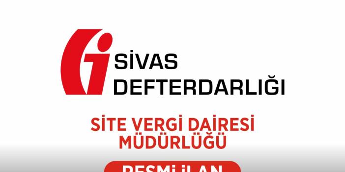 SİVAS DEFTERDARLIĞI - SİTE VERGİ DAİRESİ MÜDÜRLÜĞÜ