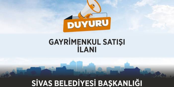 İLAN SİVAS BELEDİYE BAŞKANLIĞINDAN