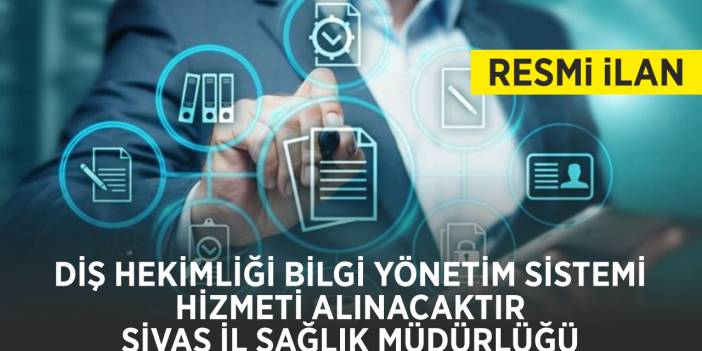 DİŞ HEKİMLİĞİ BİLGİ YÖNETİM SİSTEMİ HİZMETİ ALINACAKTIR
