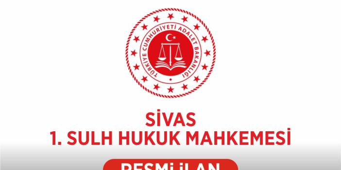 T.C. SİVAS 1. SULH HUKUK MAHKEMESİNDEN