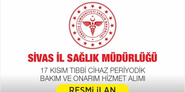 17 KISIM TIBBİ CİHAZ PERİYODİK BAKIM VE ONARIM HİZMET ALIMI