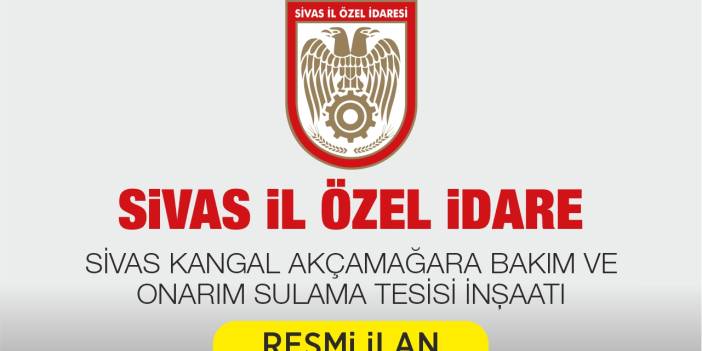 SİVAS KANGAL AKÇAMAĞARA BAKIM VE ONARIM SULAMA TESİSİ İNŞAATI