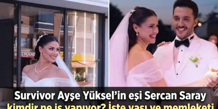 Survivor 2025 Ayşe Yüksel'in eşi Sercan Saray kimdir ne iş yapıyor? İşte yaşı ve memleketi