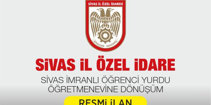SİVAS İMRANLI ÖĞRENCİ YURDU ÖĞRETMENEVİNE DÖNÜŞÜM