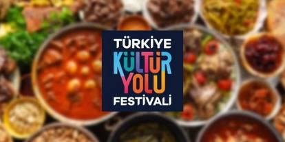 Kültür Yolu Festivalleri ile yerel lezzetler yıl boyunca tanıtılacak
