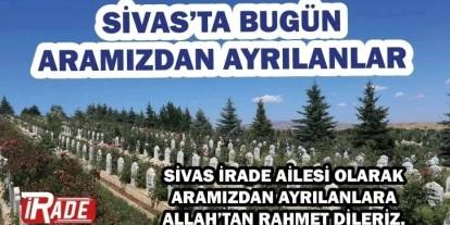 Sivas'ta Bugün Vefat Edenler