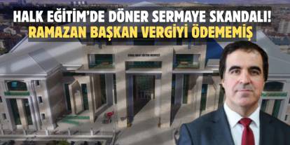 Halk Eğitim’de döner sermaye skandalı! Ramazan Başkan vergiyi ödememiş