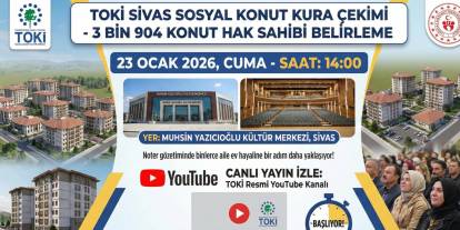 Sivas'ta TOKİ kurası canlı yayınlanacak! işte izleme linki
