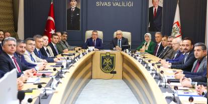 Sivas'ta kamu yatırımları ve projeler masaya yatırıldı