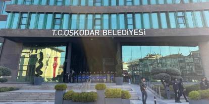 Üsküdar Belediyesine operasyon: 20 gözaltı