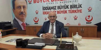 BBP Sivas İl Başkanı: "Eğitimde güvenlik ertelenemez bir sorumluluktur”