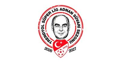Trendyol Süper Lig'de 2026-27 sezonuna Adnan Süvari ismi verildi