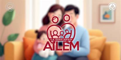 Ailelere dijital rehber: “İlk Öğretmenim Ailem” yayında