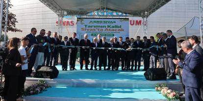 Sivas 11. Agro Fuarı’na görkemli açılış