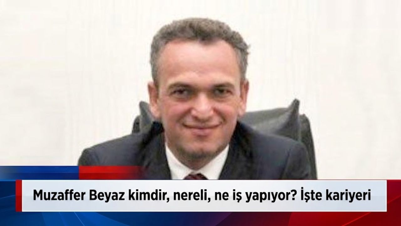 muzaffer-beyaz-kimdir-nereli-ne-is-yapiyor-iste-kariyeri-1.jpg
